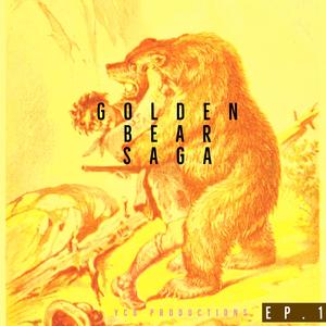 Golden Bear Saga Ep.1 (Explicit)