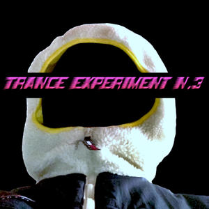 Trance Experiment n.3