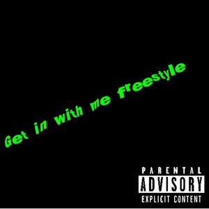 Get in with me freestyle (feat. Yne spodee tay) [Explicit]