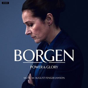 Borgen: Power & Glory (Music from the Original TV Series)