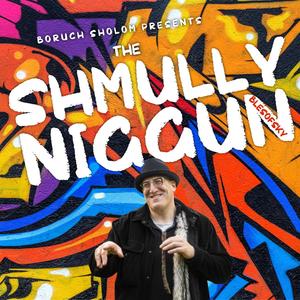 The Shmully Niggun(feat. Boruch Sholom)