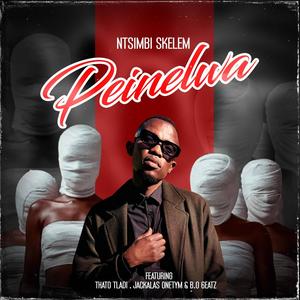 Peinelwa (feat. Thato Tladi Jackalas Onetym B.O 6eatz) [Explicit]