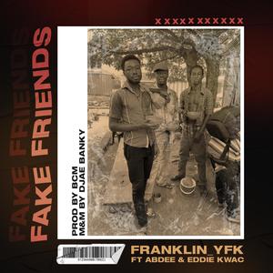 Fake Friends (feat. Abdee & Eddie Kwac)