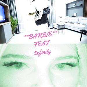 BARBIE (feat. 3xfinity) [Explicit]