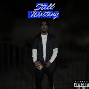 Still Waiting (Explicit)