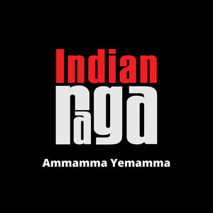 Ammamma Yemamma - Bhairavi - Adi Talam