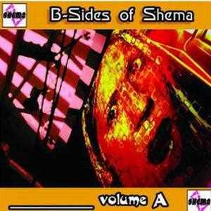 B-Sides Of Shema Vol.A