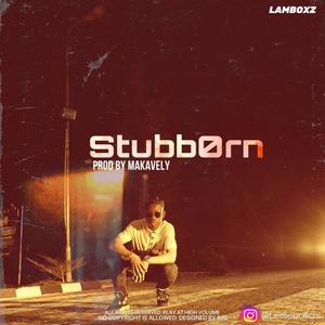 Stubborn