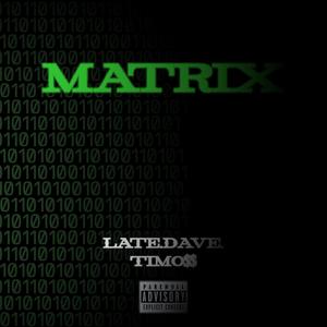 Matrix (feat. Timo$$) [Explicit]