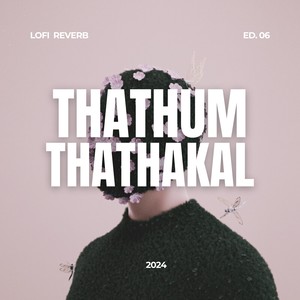 THATHUM THATHAKAL (Lo-fi Version)