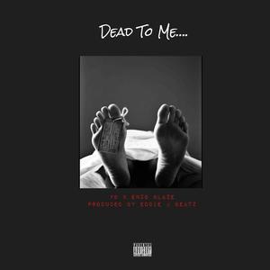 Dead To Me (feat. Enzo Blaze) [Explicit]