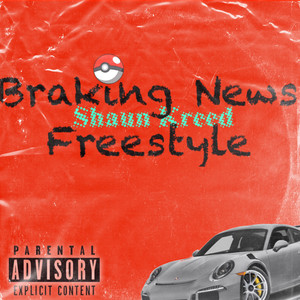 Breaking News Freestyle (Explicit)