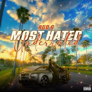 Most Hated Underrated (Explicit)