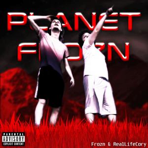 PLANET FROZN (Explicit)