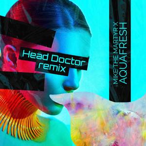 Head Doctor (feat. Aquafresh) [Explicit]