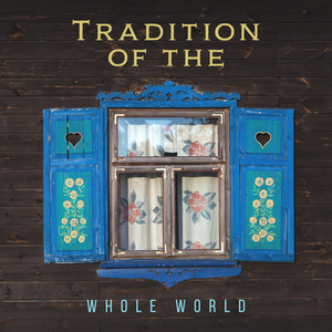 Tradition of the Whole World