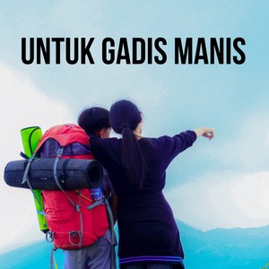 Untuk Gadis Manis