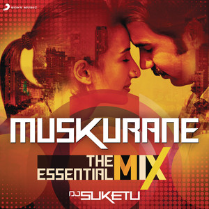 Muskurane : The Essential Mix (Remix By DJ Suketu)