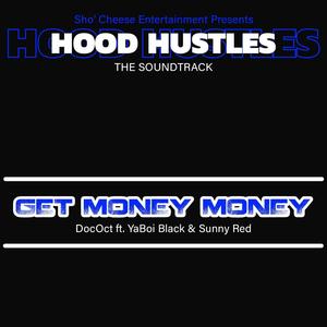 Get Money Money (feat. YaBoi Black, DocOct & Sunny Red) [Explicit]