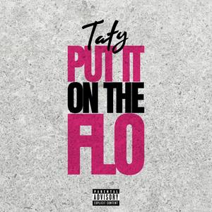 Put it on the flo (Explicit)