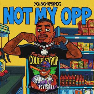 Not My Opp (Explicit)