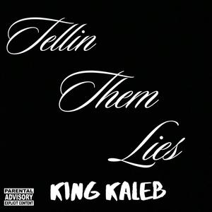 Tellin Them Lies (Explicit)