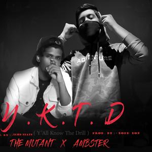 YKTD (Y'all Know The Drill) (feat. The Mutant) [Explicit]