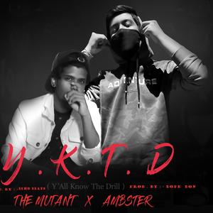 YKTD(Y'all Know The Drill)(feat. The Mutant) (Explicit)
