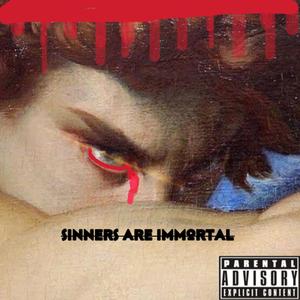 Sinners Are Immortal (Explicit)