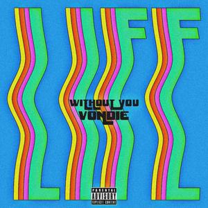 Life Without You (Explicit)