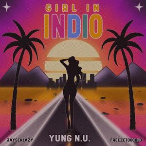 Girl In Indio (feat. Jaysenlazy & FreezeTooCold) (Explicit)