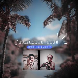 Paradise life (Explicit)