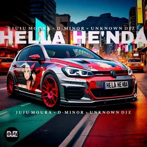 Hella He’nda (feat. D-Minor & Unknown Djz)