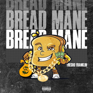 Bread Mane (Explicit)