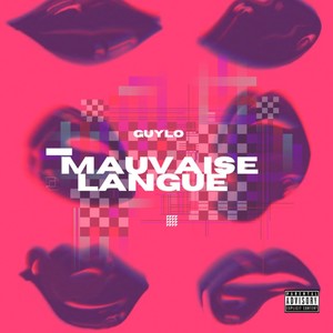 Mauvaise langue (Explicit)