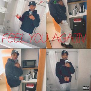 FEEL YOU AGAIN (FREAK IT) [Explicit]