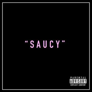 Saucy (Explicit)