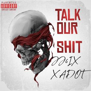 Talk Our **** (feat. JJ 6ix) [Explicit]