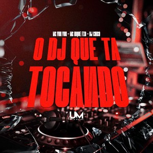 O DJ QUE TA TOCANDO (Explicit)