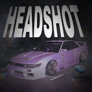 HEADSHOT (Explicit)