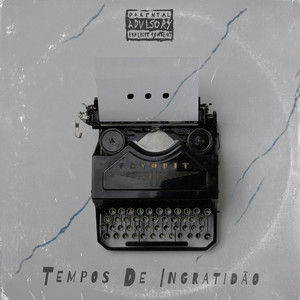 Tempos De Ingratidão (Explicit)