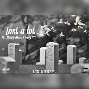 Lost A Lot feat. Money Milan & Ivory (Explicit)