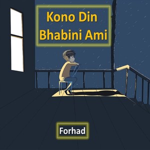 Kono Din Bhabini Ami