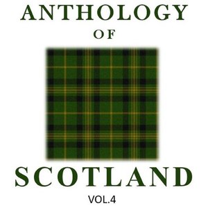 Anthology of Scotland, Vol. 4