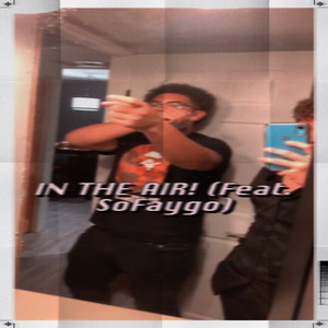 In The Air! (Explicit)