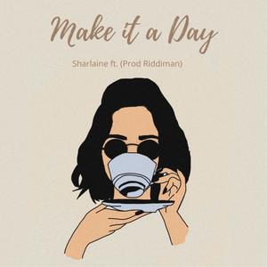 Make it a Day (feat. Prod. Riddiman)