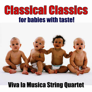 Classical Classics for Babies with Taste!