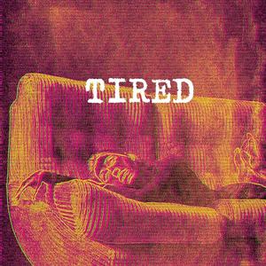 Tired (feat. Fat Daddy J) (Explicit)