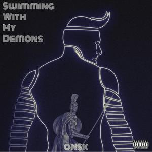 ON$K - SWIMMING WITH MY DEMONS (Explicit)