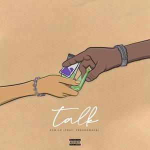 Talk (feat. TreSoSwave) (Explicit)